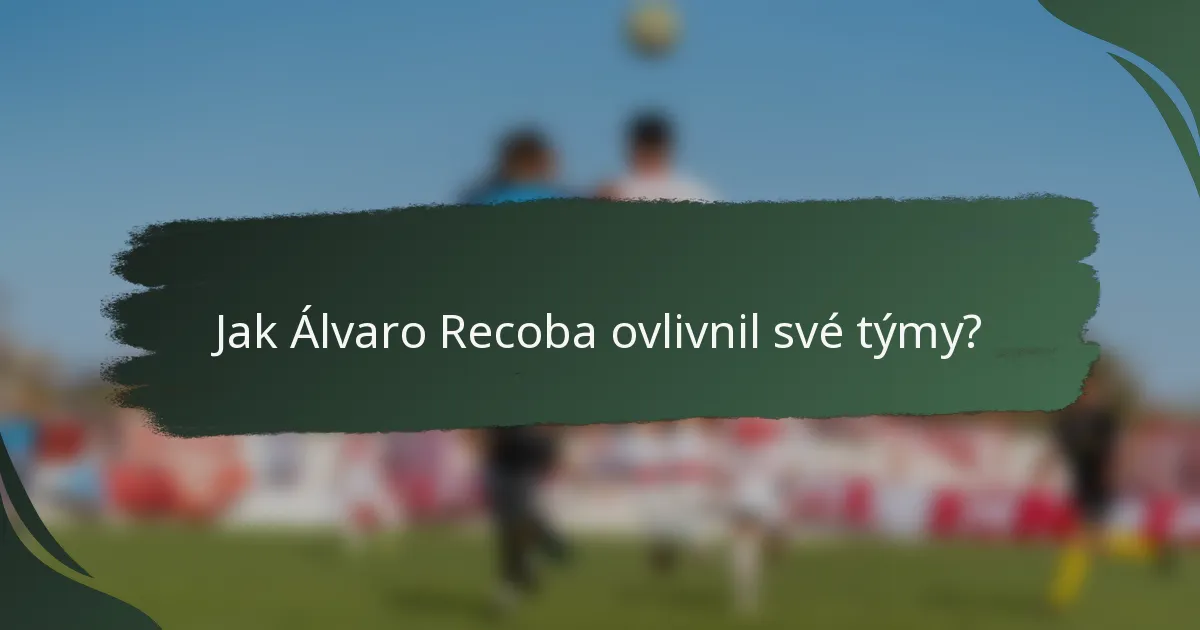 Jak Álvaro Recoba ovlivnil své týmy?