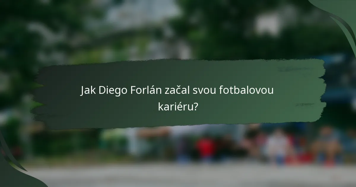 Jak Diego Forlán začal svou fotbalovou kariéru?