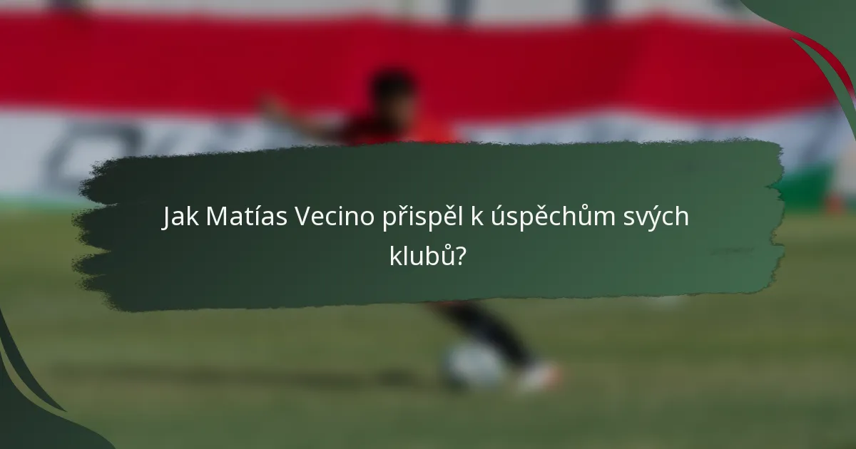 Jak Matías Vecino přispěl k úspěchům svých klubů?