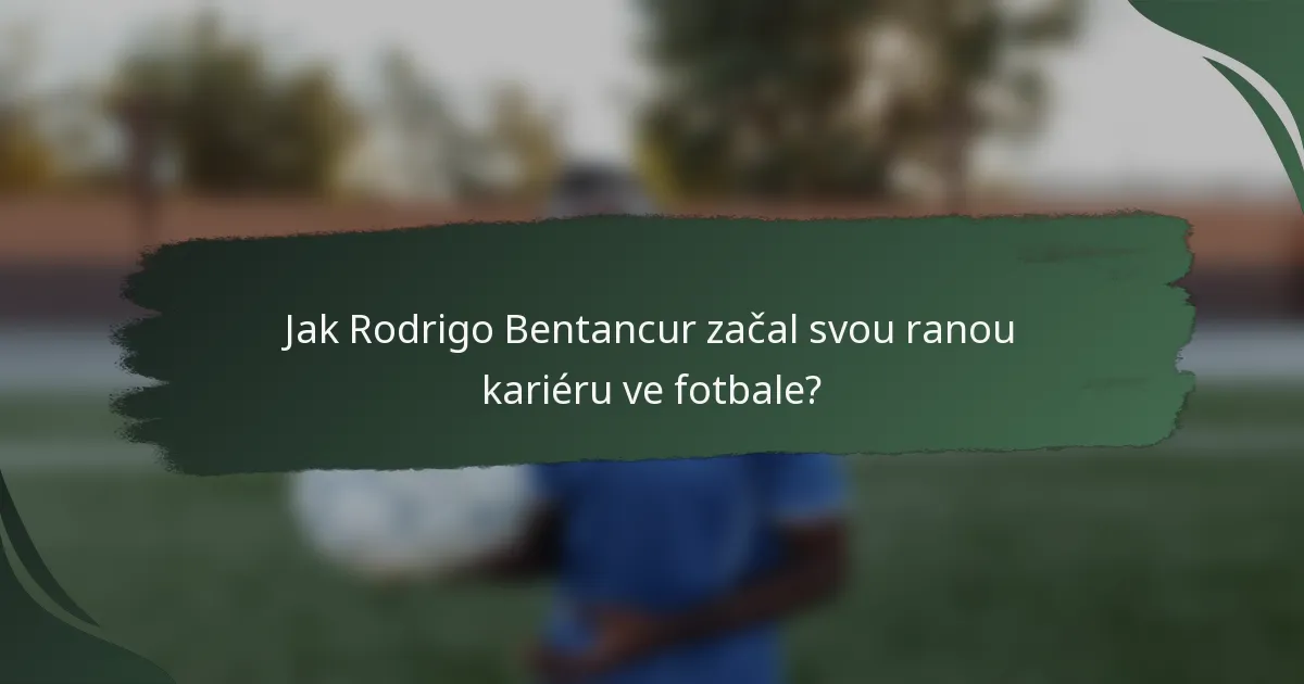 Jak Rodrigo Bentancur začal svou ranou kariéru ve fotbale?
