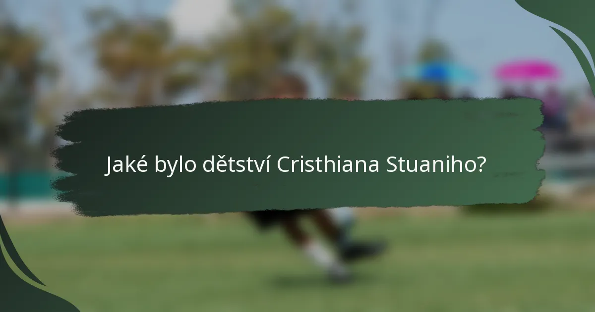 Jaké bylo dětství Cristhiana Stuaniho?