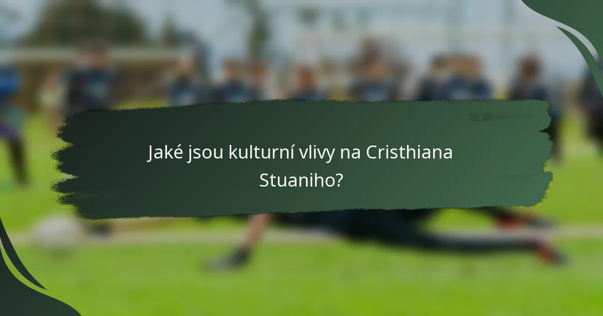Jaké jsou kulturní vlivy na Cristhiana Stuaniho?
