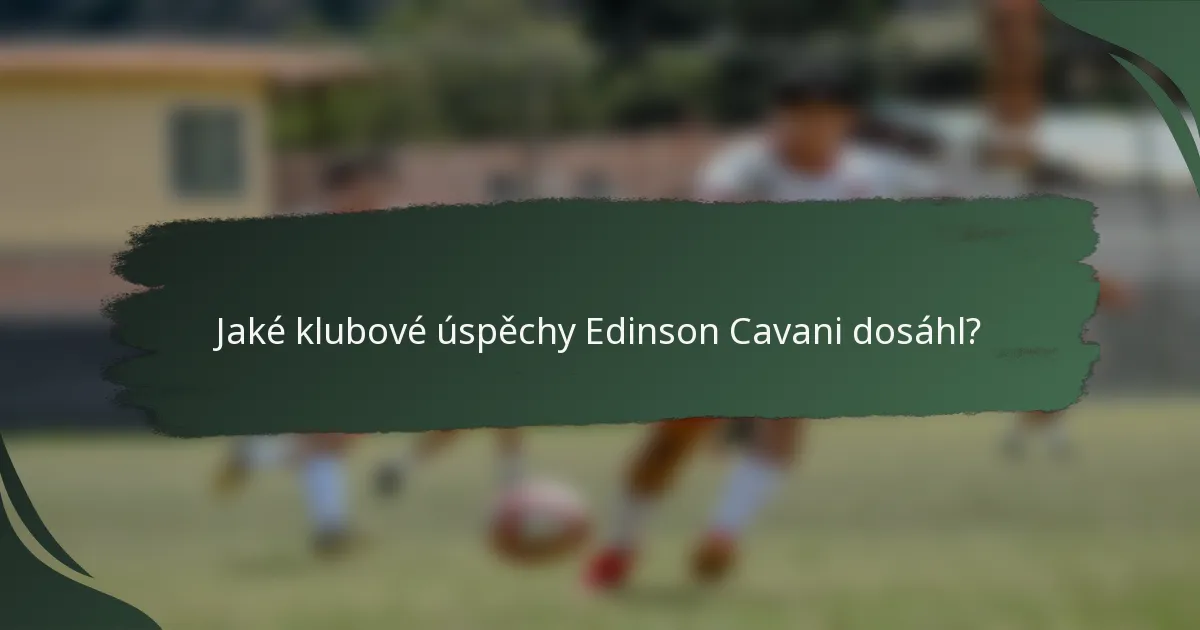Jaké klubové úspěchy Edinson Cavani dosáhl?
