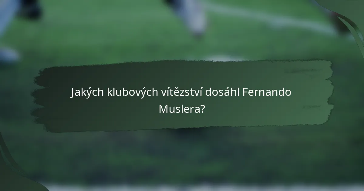 Jakých klubových vítězství dosáhl Fernando Muslera?