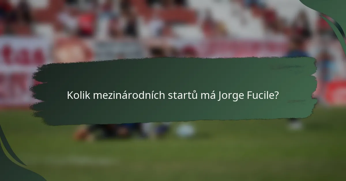 Kolik mezinárodních startů má Jorge Fucile?