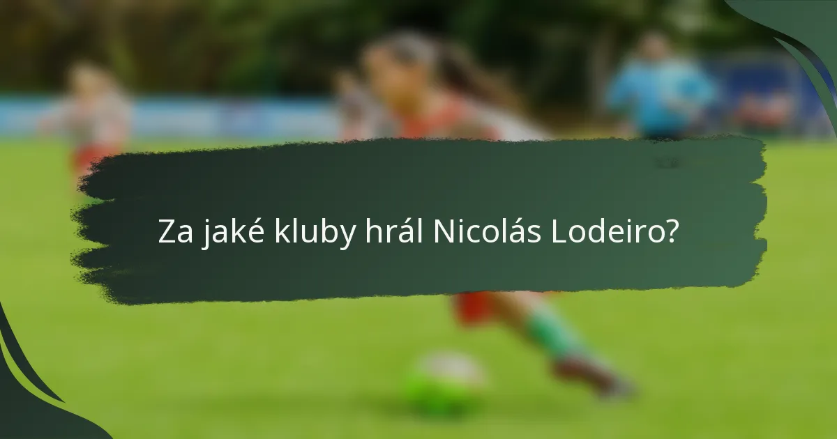Za jaké kluby hrál Nicolás Lodeiro?